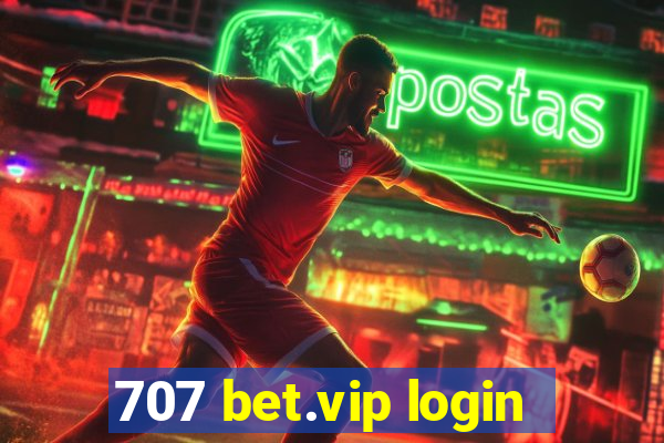 707 bet.vip login